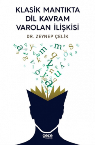 Klasik Mantıkta Dil Kavram Varolan İlişkisi