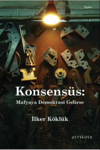 Konsensüs: Mafyaya Demokrasi Gelirse