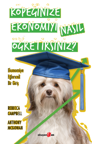 Köpeğinize Ekonomiyi Nasıl Öğretirsiniz? Ekonomiye Eğlenceli Bir Giriş