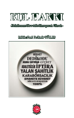 Kul Hakkı;-Helalleşmedikçe Affedilmeyecek Günah