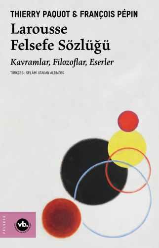 Larousse Felsefe Sözlüğü;Kavramlar, Filozoflar, Eserler