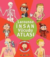 Larousse İnsan Vücudu Atlası (6+ Yaş)