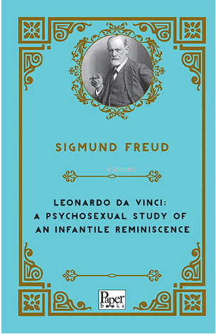 Leonardo Da Vinci: A Psychosexual Study of An Infantile Reminiscence