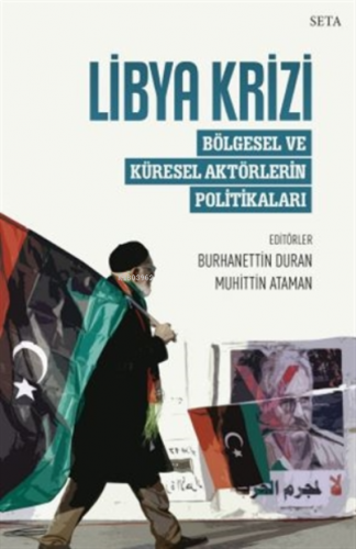 Libya Krizi;Bölgesel ve Küresel Aktörlerin Politikaları