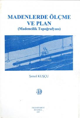 Madenlerde Ölçme ve Plan Madencilik Topoğrafyası