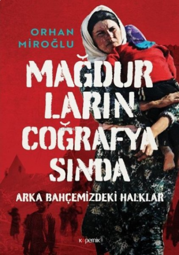 Mağdurların Coğrafyasında: Arka Bahçemizdeki Halklar