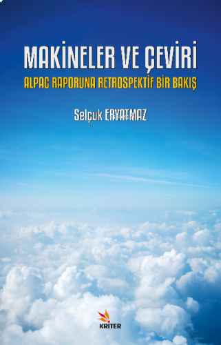 MAKİNELER VE ÇEVİRİ: ALPAC RAPORUNA RETROSPEKTİF BİR BAKIŞ