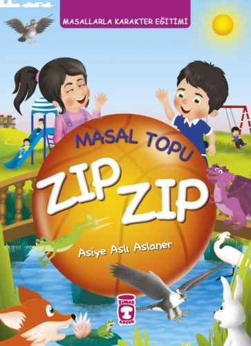 Masal Topu Zıp Zıp; Masallarla Karakter Eğitimi (Fleksi Cilt)