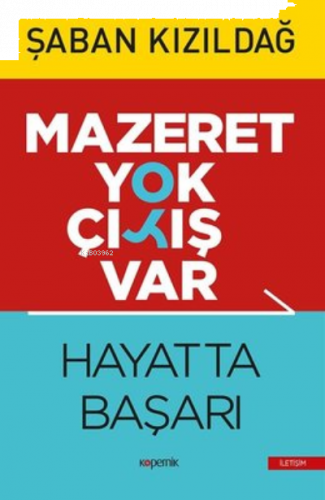 Mazeret Yok Çıkış Var: Hayatta Başarı