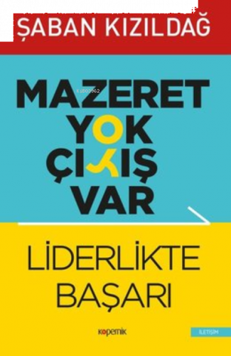 Mazeret Yok Çıkış Var: Liderlikte Başarı