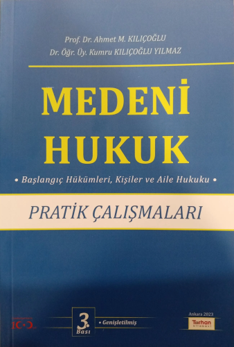 Medeni Hukuk Pratik Çalışmaları ;Başlangıç Hükümleri, Kişiler Ve Aile 