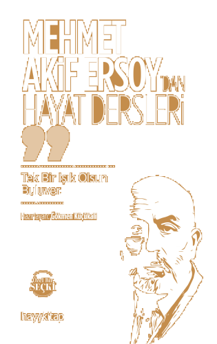 Mehmet Akif Ersoy’dan Hayat Dersleri