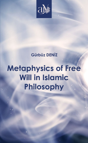 Metaphysics of Free Will in Islamic Philosophy