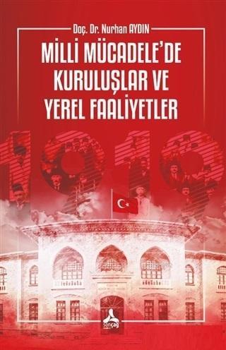 Milli Mücadele'de Kuruluşlar ve Yerel Faaliyetler