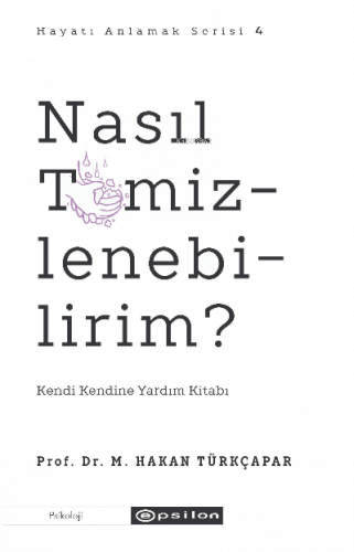 Nasıl Temizlenebilirim?;Kendi Kendine Yardım Kitabı