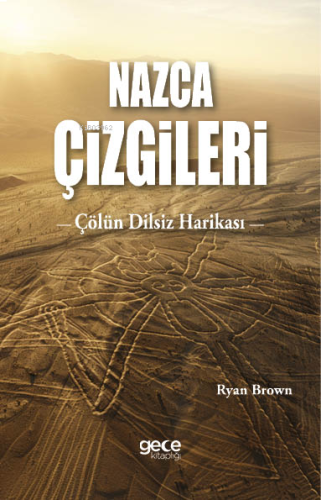 Nazca Çizgileri;Çölün Dilsiz Harikası