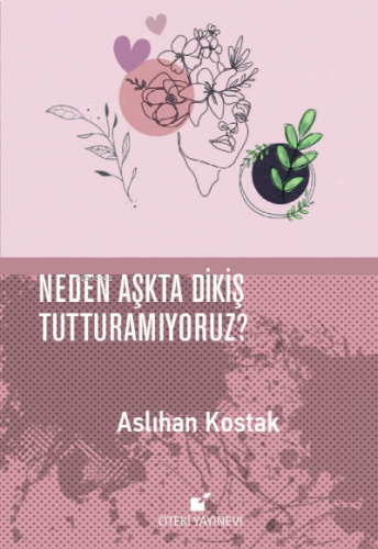 Neden Aşkta Dikiş Tutturamıyoruz?