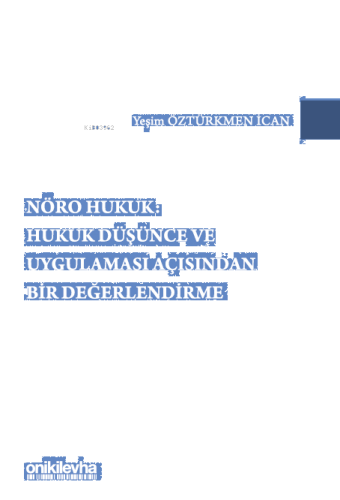 Nöro Hukuk: Hukuk Düşünce ve Uygulaması Açısından Bir Değerlendirme