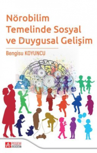 Nörobilim Temelinde Sosyal ve Duygusal Gelişim