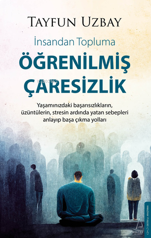 Öğrenilmiş Çaresizlik  ;İnsandan Topluma