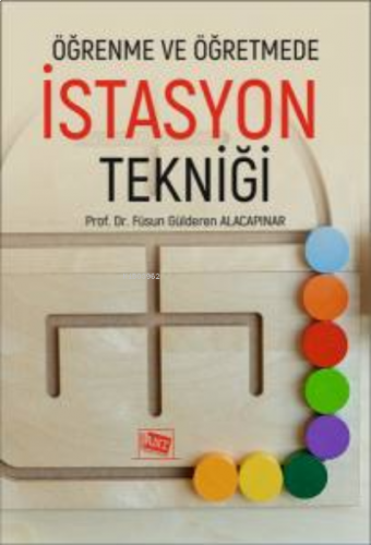 Öğrenme ve Öğretmede İstasyon Tekniği