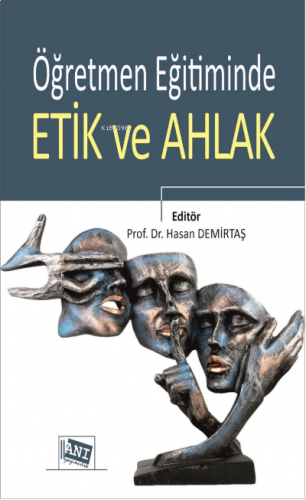 Öğretmen Eğitiminde Etik ve Ahlak