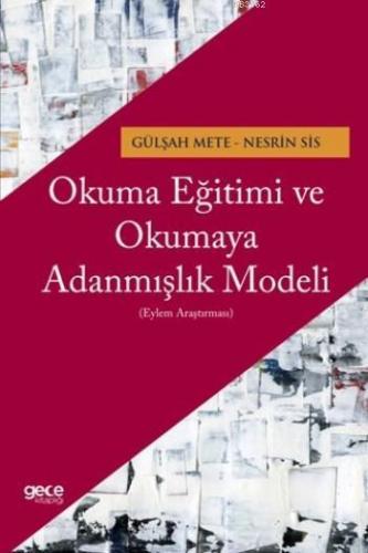 Okuma Eğitimi ve Okumaya Adanmışlık Modeli