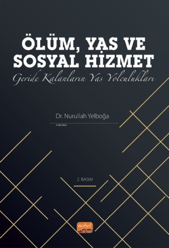 Ölüm Yas ve Sosyal Hizmet;Geride Kalanların Yas Yolculukları