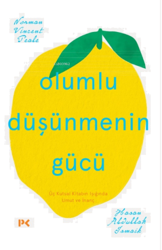 Olumlu Düşünmenin Gücü;Üç Kutsal Dinin Işığında Umut ve İnanç