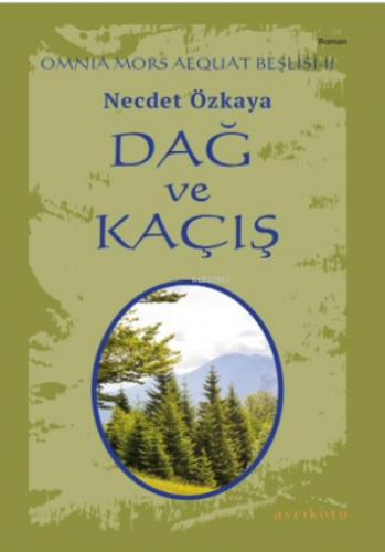 Omnia Mors Aequat Beşlisi-II;Dağ Ve Kaçış