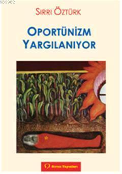 Oportünizm Yargılanıyor