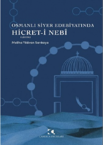 Osmanlı Siyer Edebiyatında Hicret-i Nebi