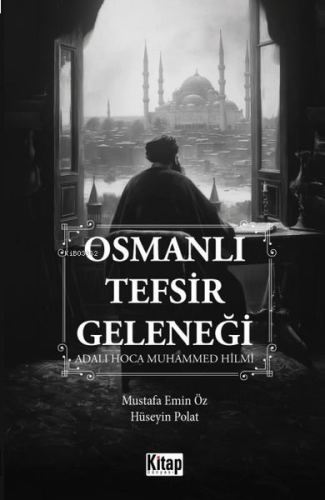 Osmanlı Tefsir Geleneği - Adalı Hoca Muhammed Hilmi