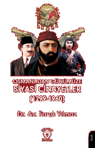 Osmanlıdan Günümüze Siyasi Cinayetler (1299-1960)