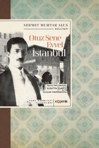 Otuz Sene Evvel İstanbul - Türk Edebiyatı Klasikleri