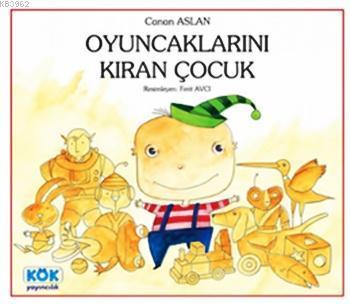 Oyuncaklarını Kıran Çocuk