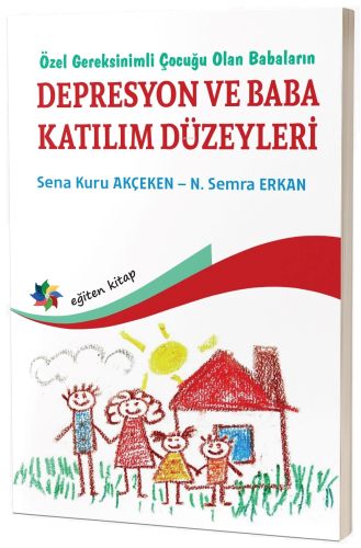 Özel Gereksinimli Çocuğu Olan Babaların Depresyon Ve Baba Katılım Düze