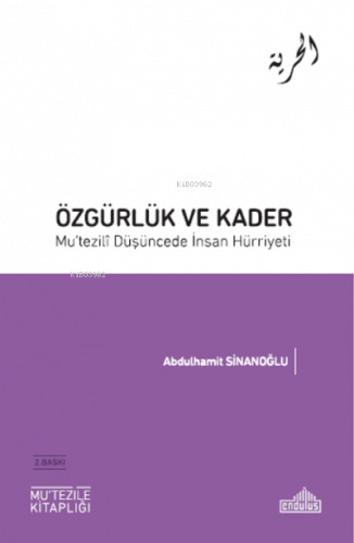 Özgürlük ve Kader Mu’tezili Düşüncede İnsan Hürriyeti