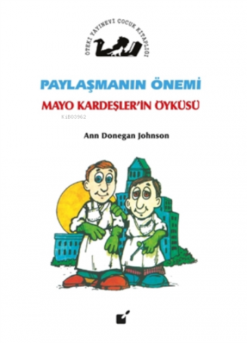 Paylaşmanın Önemi - Mayo Kardeşler'in Öyküsü