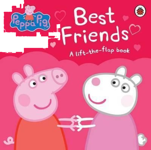 Peppa Pig: Best Friends: A Lift-the-Flap Book 