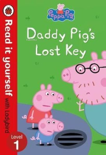 Peppa Pig: Daddy Pig's Lost Key - Read it Yourself With Ladybird Level