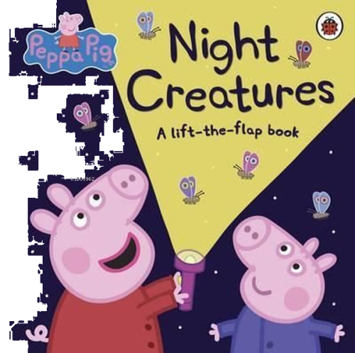 Peppa Pig: Night Creatures: A Lift-the-Flap Book