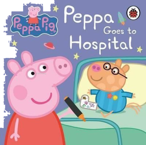 Peppa Pig: Peppa Goes to Hospital: My First Storybook