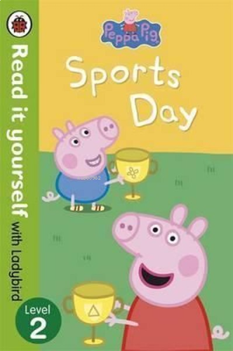 Peppa Pig: Sports Day - Read it Yourself With Ladybird: Level 2