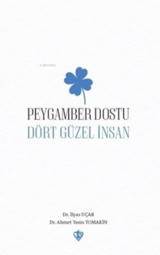 Peygamber Dostu Dört Güzel İnsan