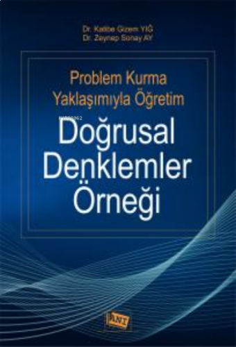 Problem Kurma Yaklaşımıyla Öğretim Doğrusal Denklemler Örneği