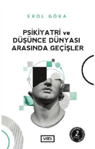 Psikiyatri Ve Düşünce Dünyası Arasında Geçişler