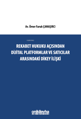 Rekabet Hukuku Açısından Dijital Platformlar Ve Satıcılar Arasındaki D