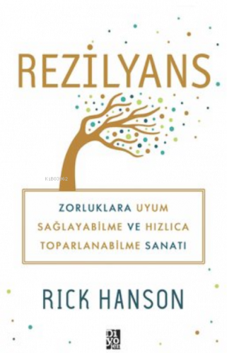 Rezilyans Zorluklara Uyum Sağlayabilme ve Hızlıca Toparlanabilme Sanat