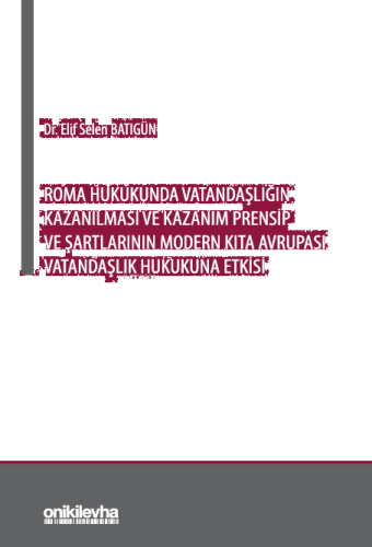 Roma Hukukunda Vatandaşlığın Kazanılması ve Kazanım Prensip ve Şartlar